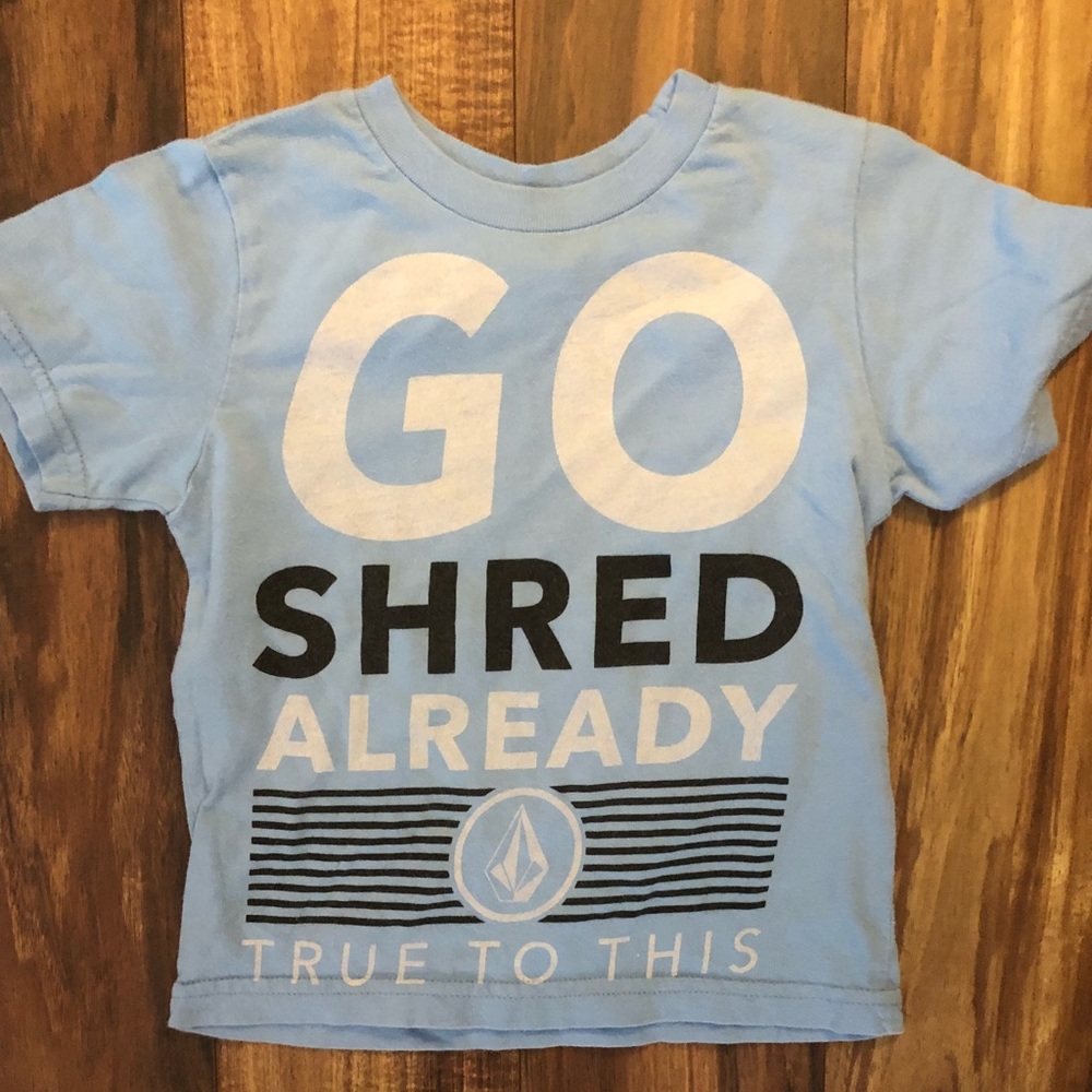 Go shred already! Volcom tee